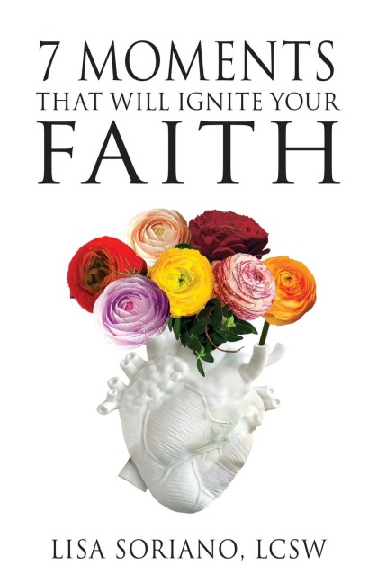 7 Moments That Will Ignite Your Faith