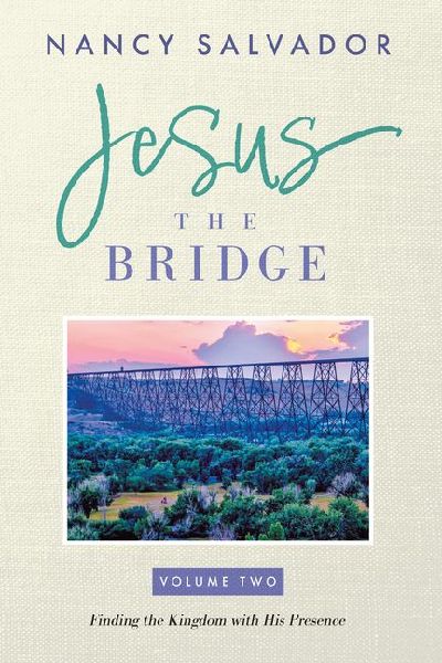 Jesus The Bridge: Finding The Kingdom with His Presence