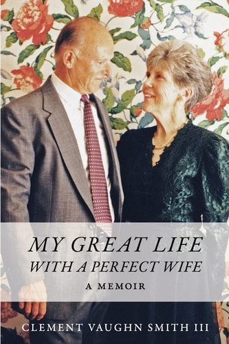 My Great Life With a Perfect Wife A Memoir