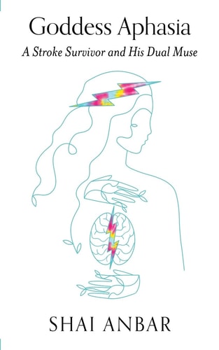 Goddess Aphasia A Stroke Survivor and His Dual Muse