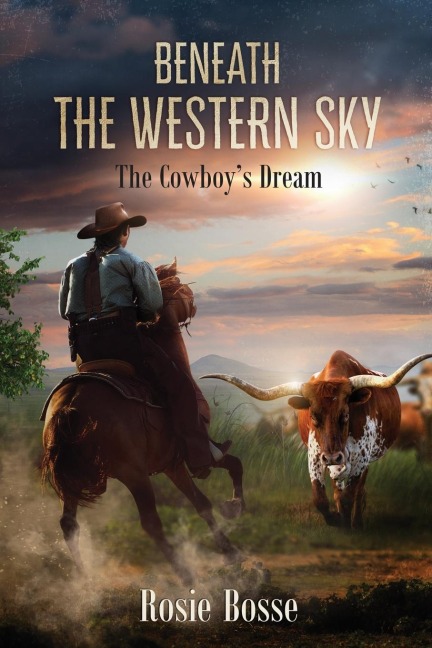 Beneath the Western Sky: The Cowboys Dream (Book #6) 2nd Edition