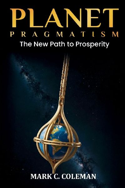 Planet Pragmatism: A New Path to Prosperity