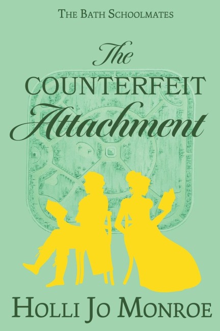 The Counterfeit Attachment: The Bath Schoolmates Book Two