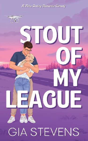 Stout Of My League: A Fake Dating Romantic Comedy