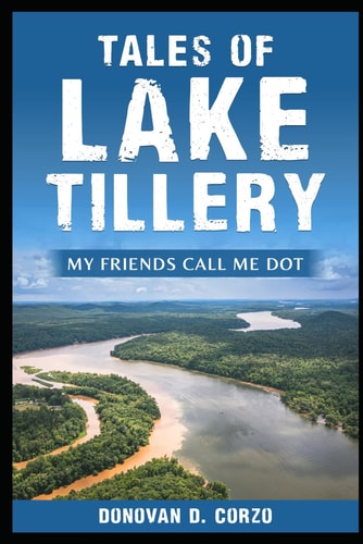 Tales of Lake Tillery My Friends Call Me Dot