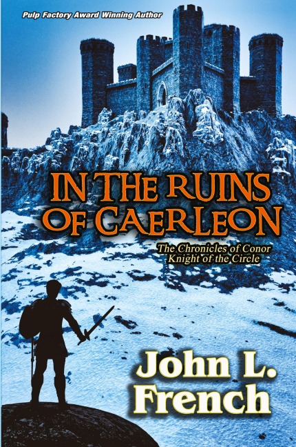 IN THE RUINS OF CAERLEON: The Chronicles of Conor, Knight of the Circle