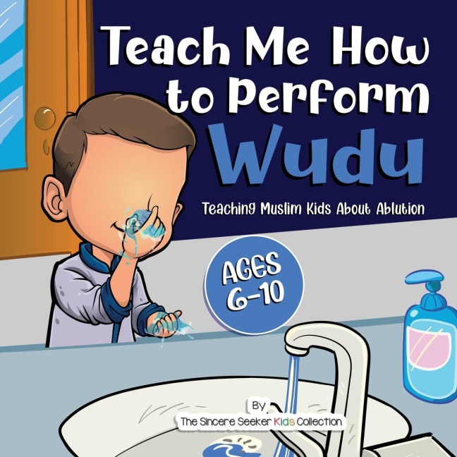 Teach Me How to Perform Wudu: Teaching Muslim Kids about Ablution