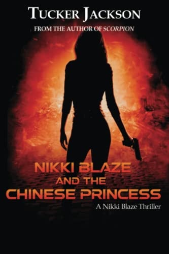 Nikki Blaze and the Chinese Princess A Nikki Blaze Thriller