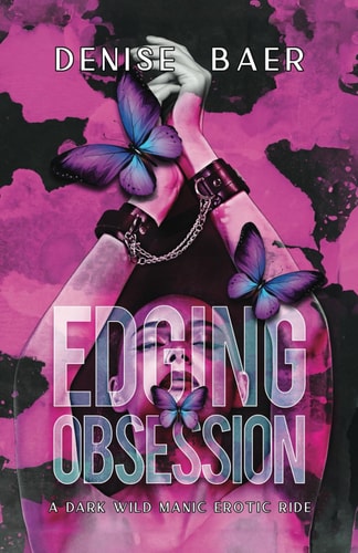 Edging Obsession A Dark Wild Manic Erotic Ride