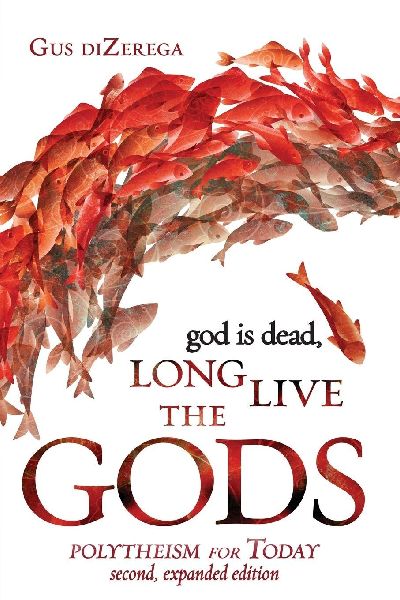 god is dead, Long Live the Gods: Polytheism for Today, 2nd expanded edition