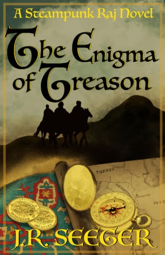 The Enigma of Treason A Steampunk Raj Novel