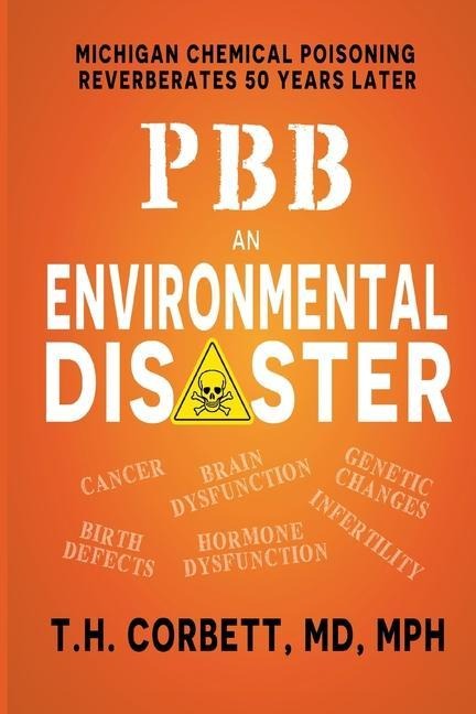 Pbb: Michigan Chemical Poisoning Reverberates 50 Years Later
