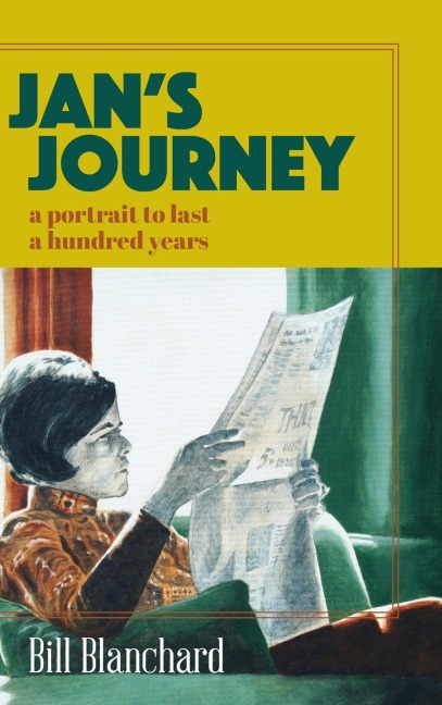 Jans Journey: A Portrait to Last a Hundred Years
