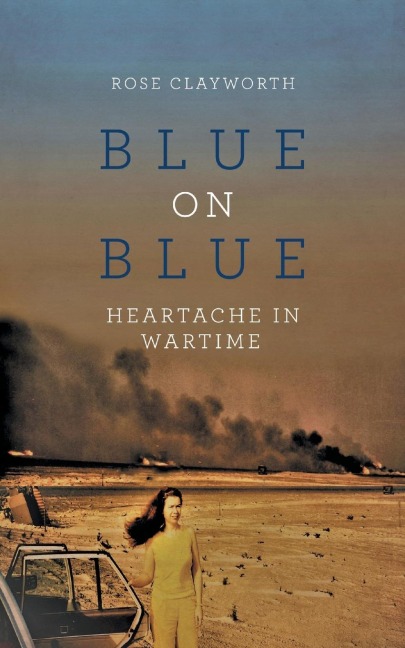 Blue on Blue: Heartache in Wartime