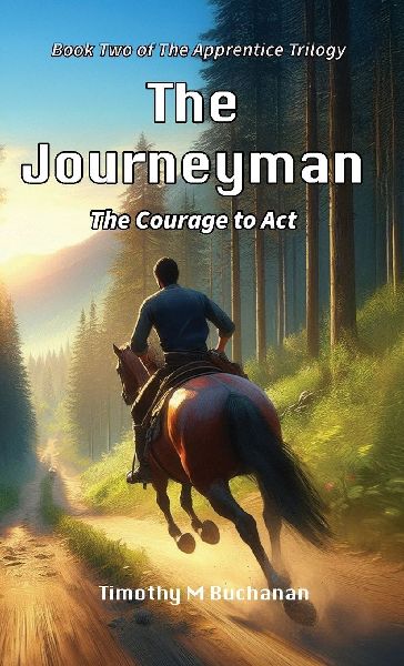 The Jouneyman: The Courage to Act (Book Two of The Apprentice Trilogy)