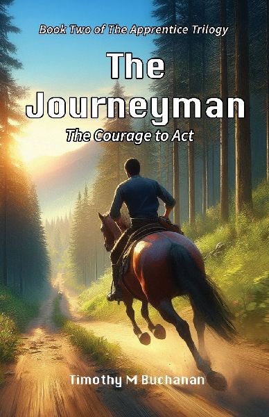 The Journeyman: The Courage to Act (Book two of The Apprentice Trilogy)