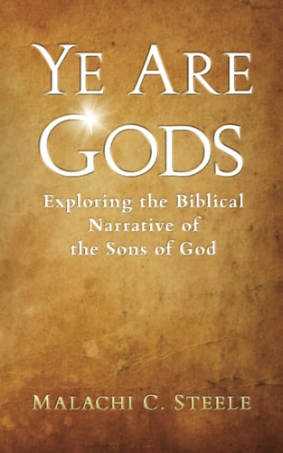 Ye Are Gods Exploring the Biblical Narrative of the Sons of God