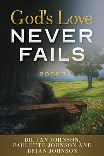 God's Love Never Fails Book 1