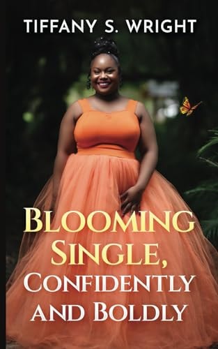 Blooming Single, Confidently and Boldly