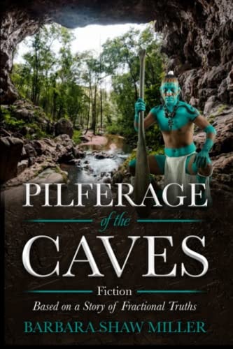 Pilferage of the Caves Fiction Based on a Story of Fractional Truths