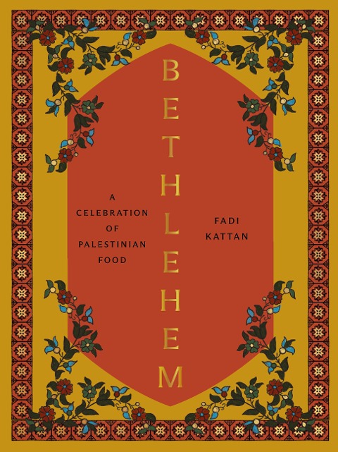 Bethlehem: A Celebration of Paletinian Food