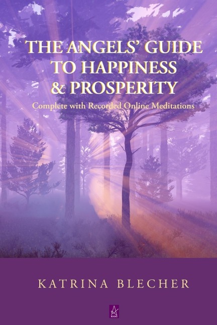The Angels Guide To Happiness & Prosperity