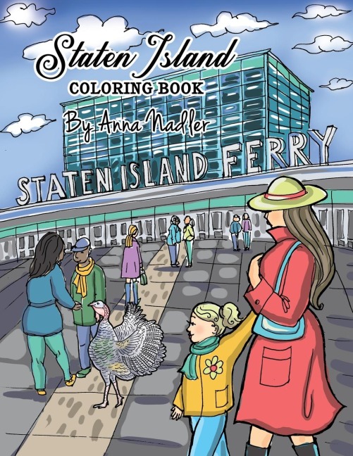 Staten Island Coloring Book: 23 Famous Staten Island Sites for You to Color While You Learn About Their History