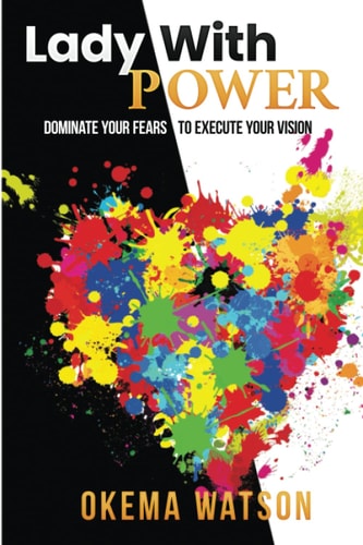 Lady With Power Dominate Your Fears to Execute Your Vision