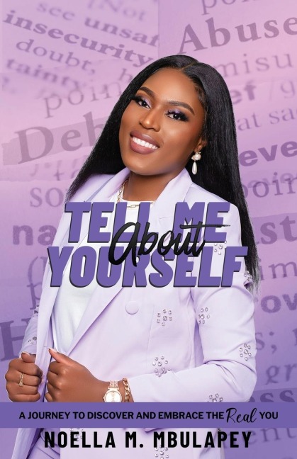 Tell Me About Yourself: A Journey to Discover and Embrace the Real YOU