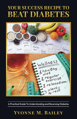 Your Success Recipe To Beat Diabetes A Practical Guide To Understanding and Reversing Diabetes