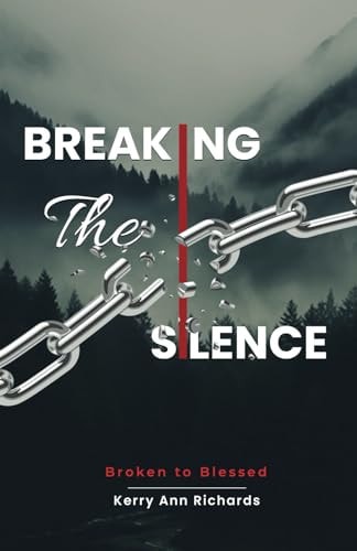 Breaking the Silence Broken to Blessed