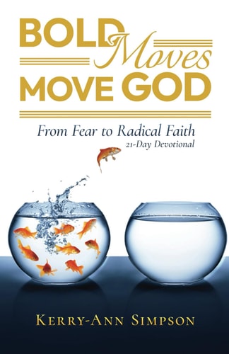 Bold Moves Move God From Fear to Radical Faith 21-Day Devotional