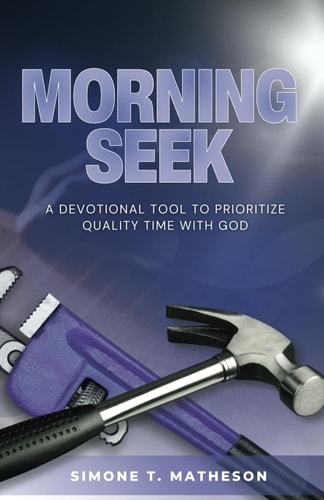 Morning Seek A Devotional Tool to Prioritize Quality Time with God