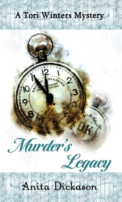 Murders Legacy: A Tori Winters Mystery: Book 2