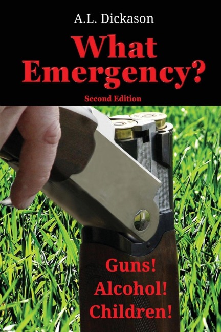 What Emergency? Second Edition: Guns! Alcohol! Children!