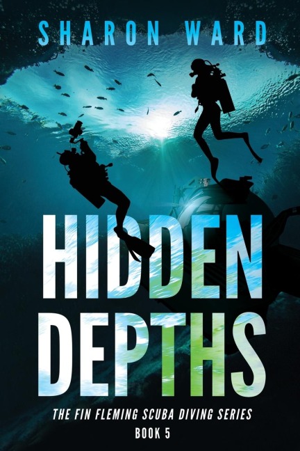 Hidden Depths: The Fin Fleming Scuba Diving Mystery Series