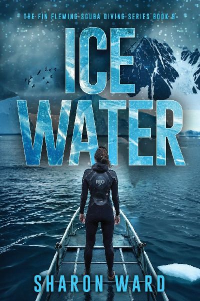 Ice Water: The Fin Fleming Scuba Diving Mystery Series