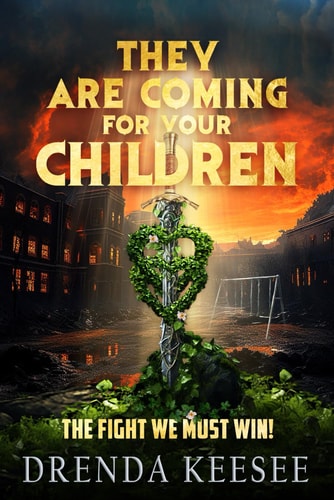 They Are Coming for Your Children A Fight We Must Win!