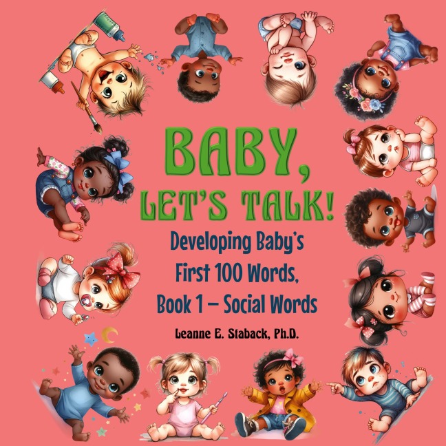 Baby, Lets Talk! Developing Babys First 100 Words: Book 1 - Social Words