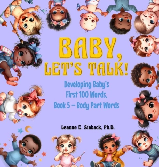 Baby, Lets Talk! Developing Babys First 100 Words, Book 5: Book 5 - Body Part Words