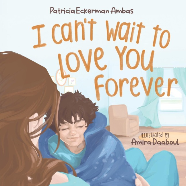 I Cant Wait to Love You Forever: A Big Brother Book
