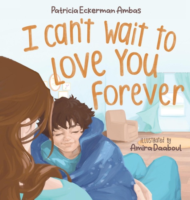 I Cant Wait to Love You Forever: A Big Brother Book
