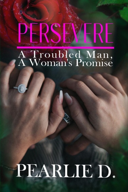 Persevere: A Troubled Man, A Woman's Promise