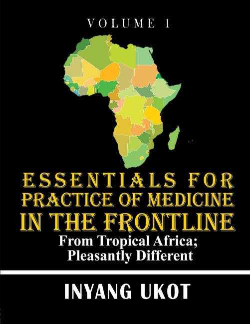 Essentials for Practice of Medicine in the Frontline: From Tropical Africa; Pleasantly Different