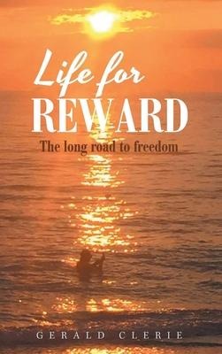 Life for Reward: The Long Road to Freedom