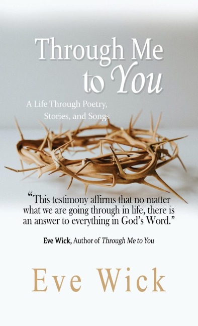 Through Me to You: A Life Through Poetry, Stories and Songs