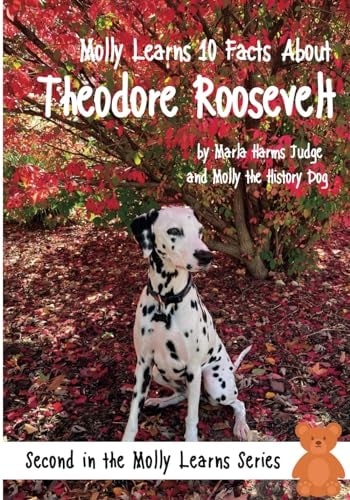 Molly Learns 10 Facts About Theodore Roosevelt