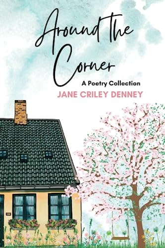 Around the Corner A Poetry Collection
