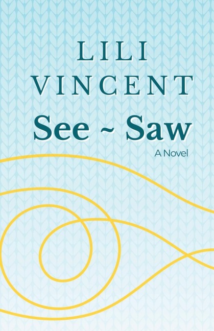 See ~ Saw: A Novel
