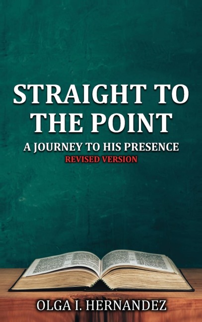 Straight To The Point: A Journey to His Presence